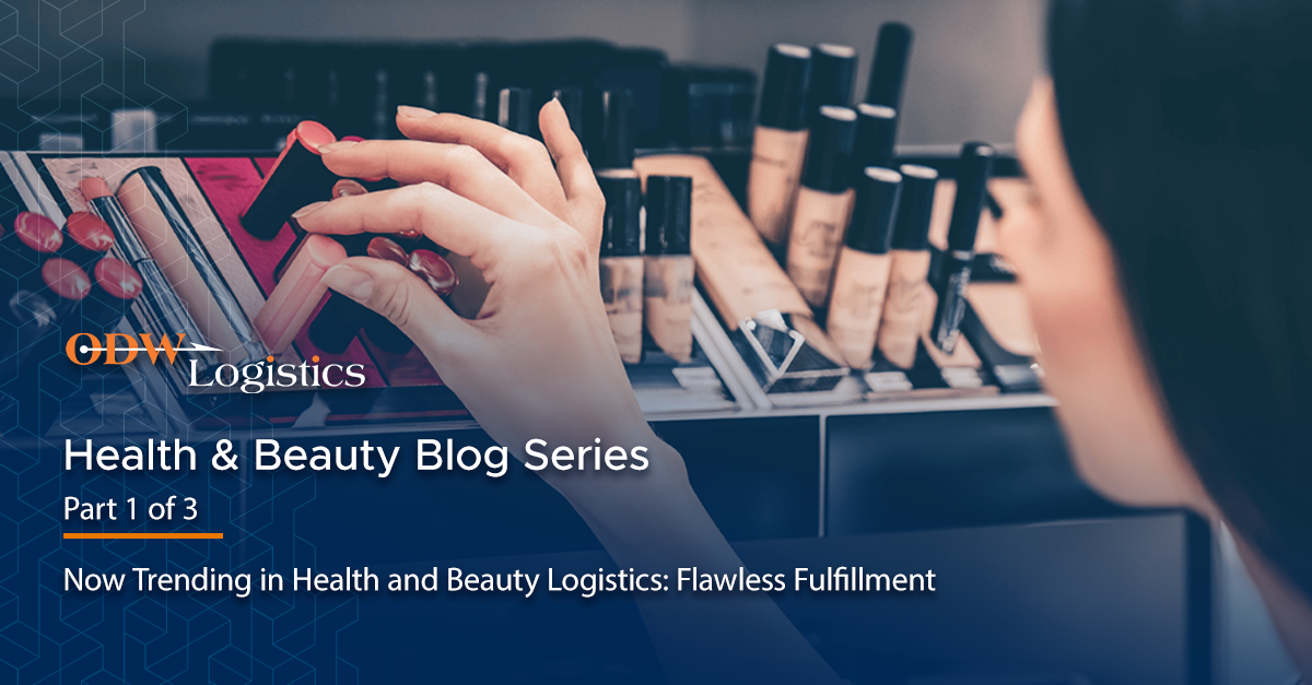 Now Trending in Health and Beauty Logistics: Flawless Fulfillment